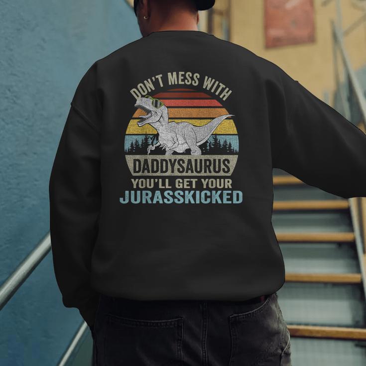 Don't Mess With DaddysaurusRex Daddy Saurus Dinosaur Men Men's Sweatshirt Back Print