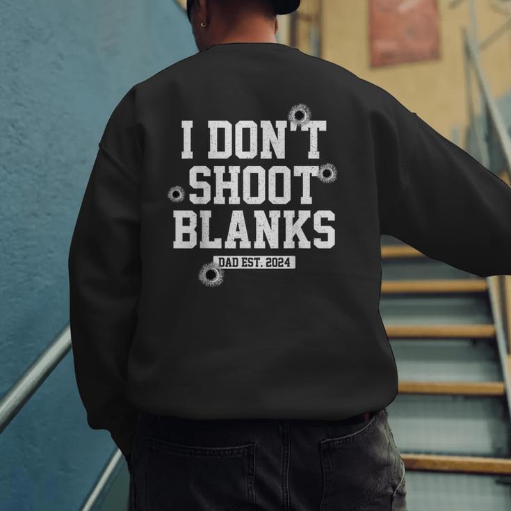 I Don't Shoot Blanks Dad Promoted To Daddy 2024 Father's Day Men's Sweatshirt Back Print I Don't Shoot Blanks Dad Promoted To Daddy 2024 Father's Day Men's Sweatshirt Back Print