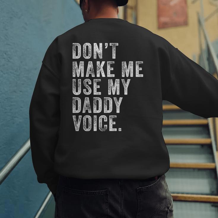 Don't Make Me Use My Daddy Voice Dad Vintage Retro Men's Sweatshirt Back Print Don't Make Me Use My Daddy Voice Dad Vintage Retro Men's Sweatshirt Back Print
