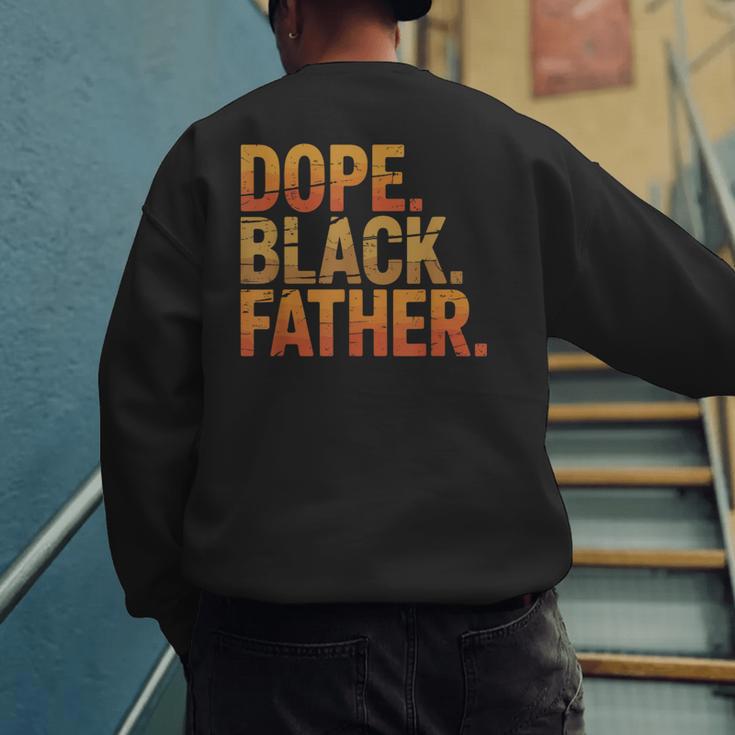 Dope Father African Pride Dad Papa Daddy Fathers Day Men's Sweatshirt Back Print