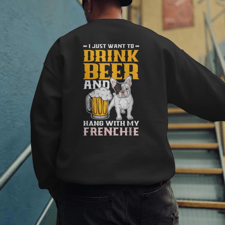 Drink Beer & Hang With My Frenchie French Bulldog Dad For Men Women Men's Sweatshirt Back Print