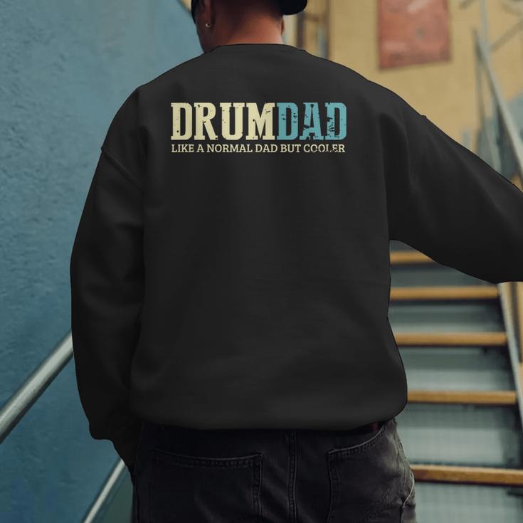 Drum Dad Like A Normal Dad But Cooler Shirt Music Dad Men's Sweatshirt Back Print