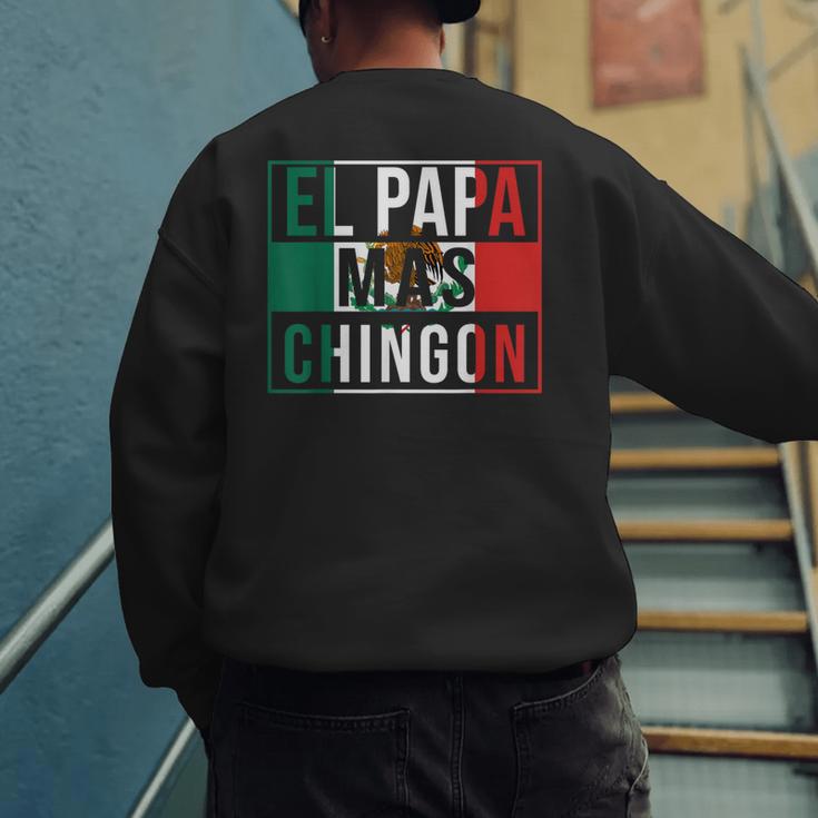 El Papa Mas Chingon Best Mexican Dad Men's Sweatshirt Back Print