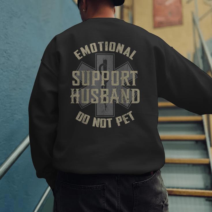 Emotional Support Husband Do Not Pet Dad For Men Men's Sweatshirt Back Print Emotional Support Husband Do Not Pet Dad For Men Men's Sweatshirt Back Print