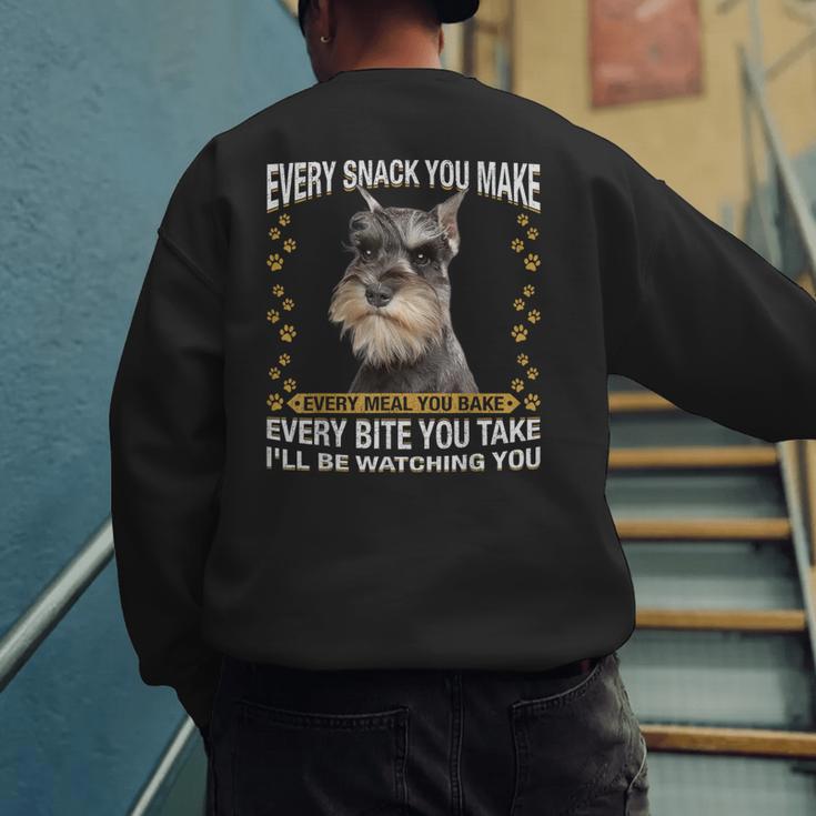Every Snack You Make Miniature Schnauzer Dog Mom Dad Men's Sweatshirt Back Print