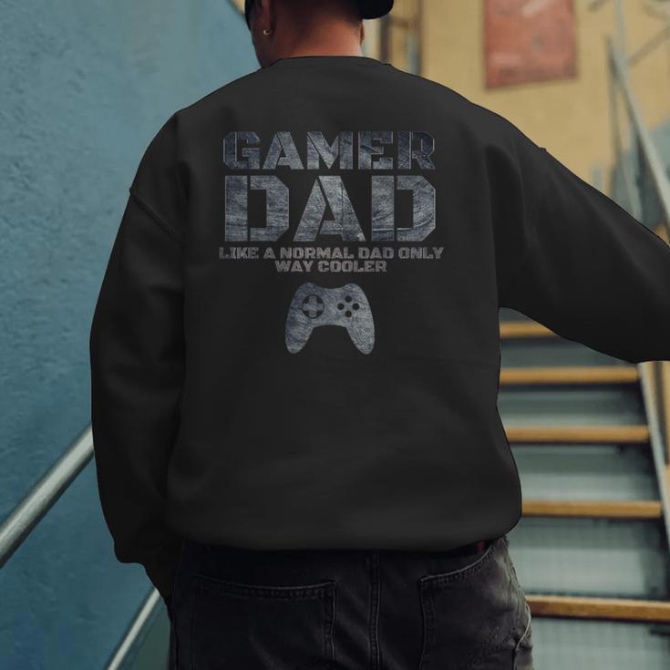 Father Dad Daddy Husband Tshirt Gamer Dad Men's Sweatshirt Back Print