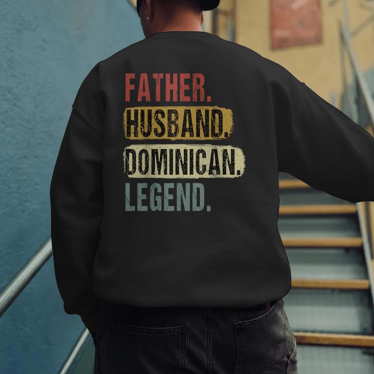 Father Husband Dominican Legend Dominica Dad Father's Day Men's Sweatshirt Back Print