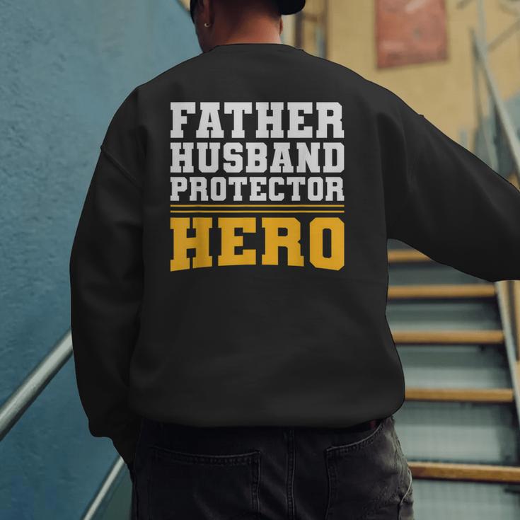 FATHER HUSBAND PROTECTOR HERO Dad Daddy Fathers Day Men's Sweatshirt Back Print