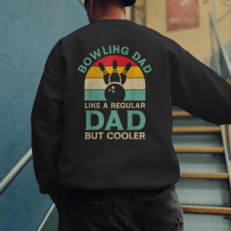 Fathers Day Bowling Dad For Bowling Player Dad Men's Sweatshirt Back Print