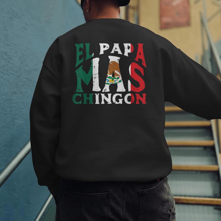 Fathers Day El Papa Mas Chingon Mexican Dad Spanish Men's Sweatshirt Back Print