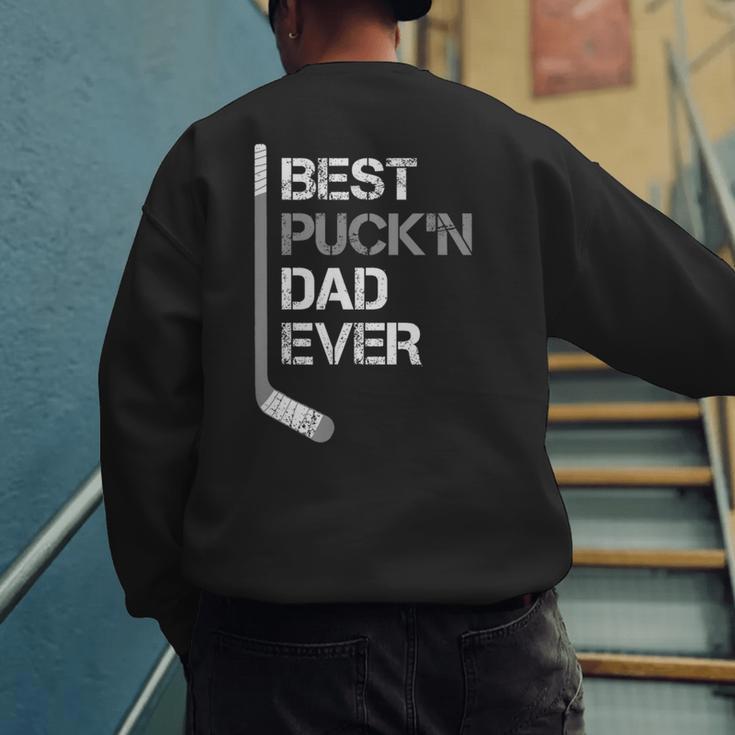 Father's Day Hockey Dad Best Puck'n Dad Ever Men's Sweatshirt Back Print