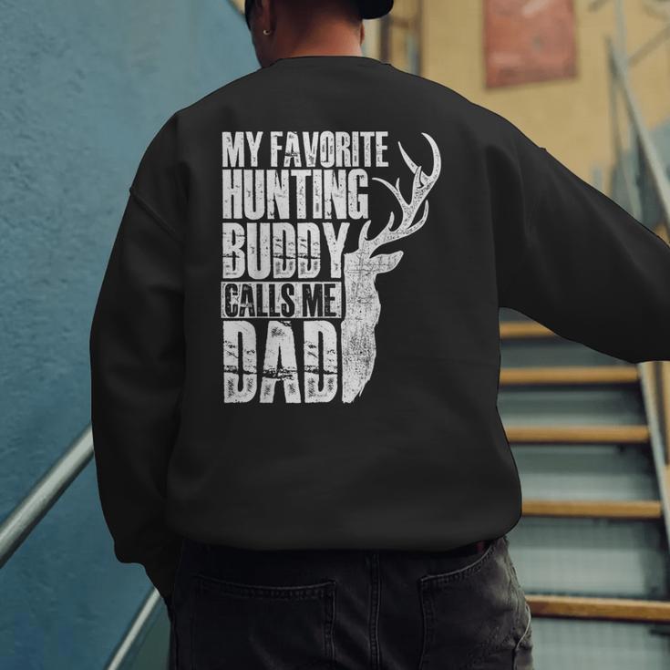 My Favorite Hunting Buddy Calls Me Dad Deer Animal Hunter Men's Sweatshirt Back Print