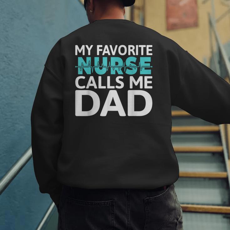 My Favorite Nurse Calls Me Dad Daughter Hospital Nursing Men's Sweatshirt Back Print My Favorite Nurse Calls Me Dad Daughter Hospital Nursing Men's Sweatshirt Back Print