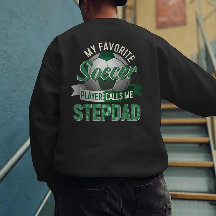 My Favorite Soccer Player Calls Me Stepdad Father's Day Men Men's Sweatshirt Back Print My Favorite Soccer Player Calls Me Stepdad Father's Day Men Men's Sweatshirt Back Print