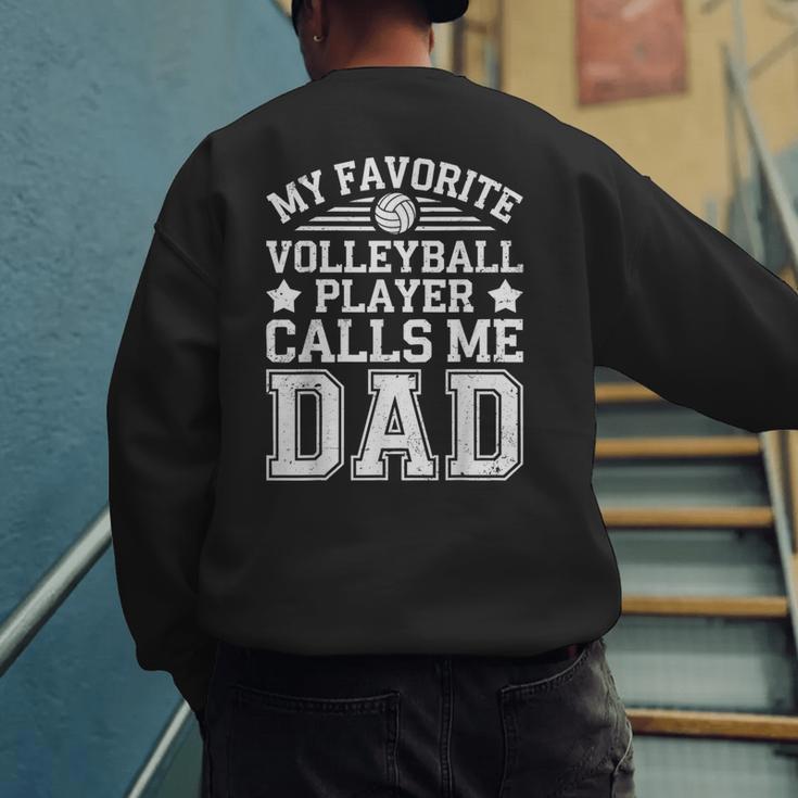 My Favorite Volleyball Player Calls Me Dad Shirt Fathers Day Men's Sweatshirt Back Print
