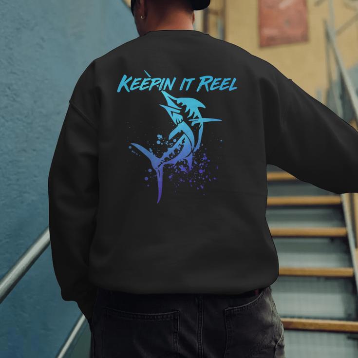 Fishing Keepin IT Reel Marlin Sport Fishermen Men Dad Men's Sweatshirt Back Print