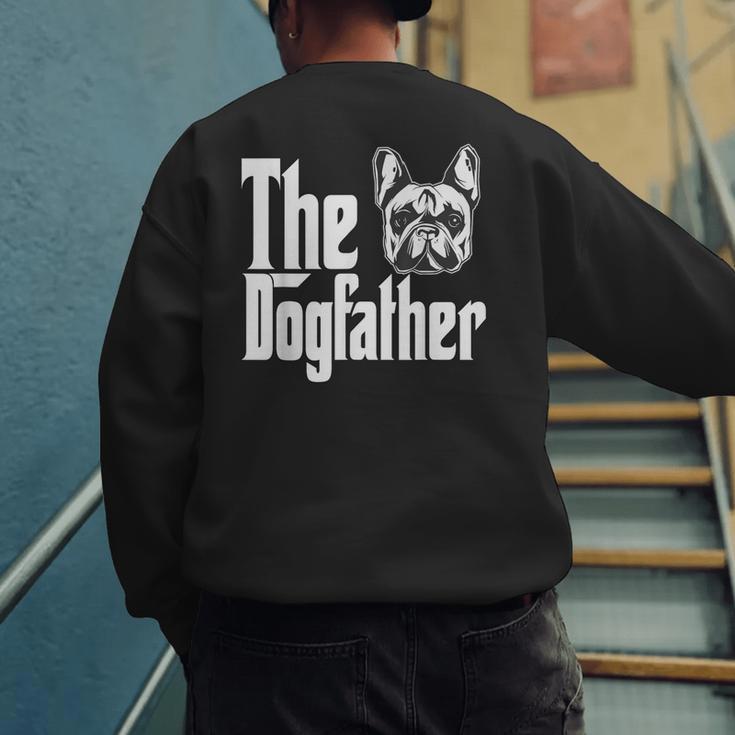 French Bulldog Dog Dad Dogfather Dogs Daddy Father Men's Sweatshirt Back Print