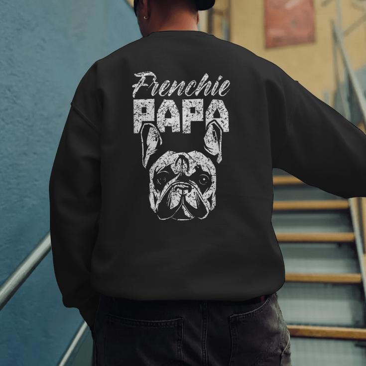 Frenchie Papa Lover Owner French Bulldog Dad Father Daddy Men's Sweatshirt Back Print