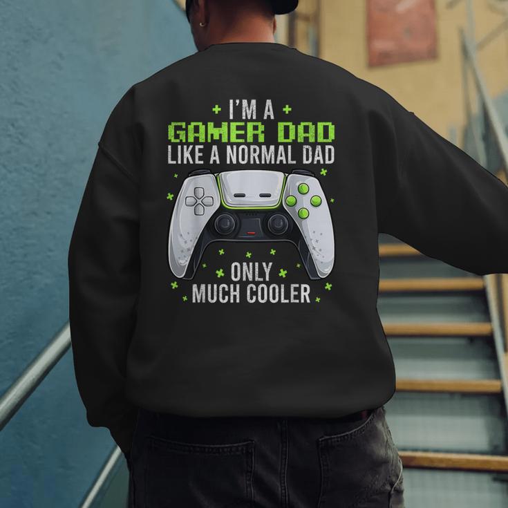 Gamer Dad Gaming Shirts Fathers Day Video Game Daddy Men's Sweatshirt Back Print