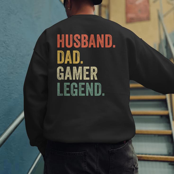 Gamer Husband Dad Video Game Legend Father's Day Men's Sweatshirt Back Print