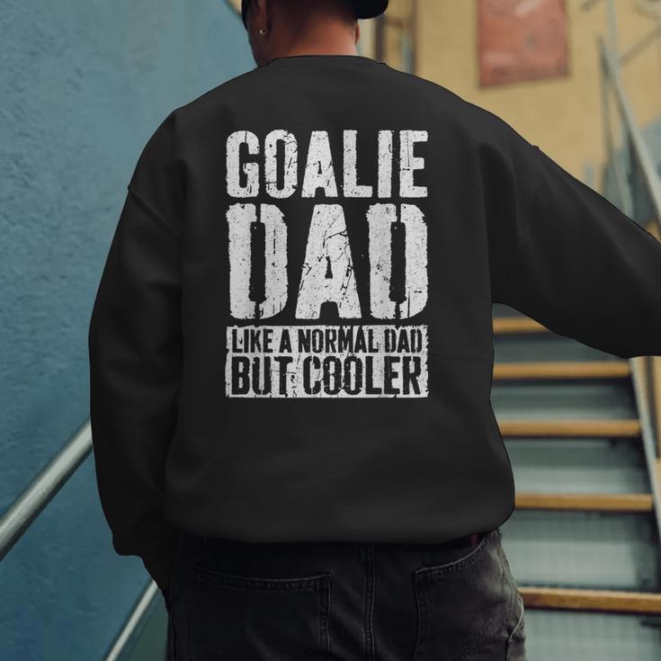 Goalie Dad Shirt Men Fathers Day Goalie Dad Men's Sweatshirt Back Print
