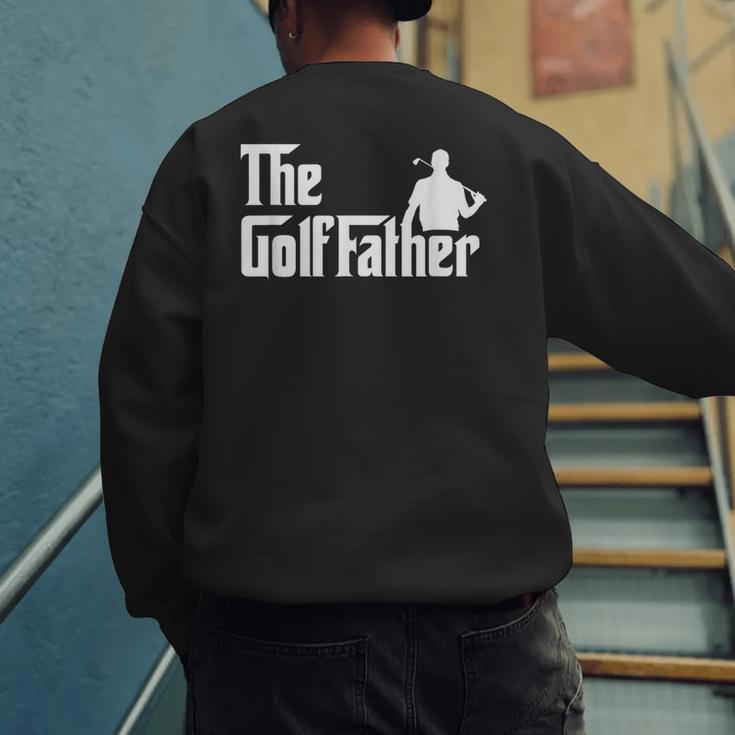 Golffather Father Dad Golfer Golfing Golf Club Putter Men's Sweatshirt Back Print Golffather Father Dad Golfer Golfing Golf Club Putter Men's Sweatshirt Back Print