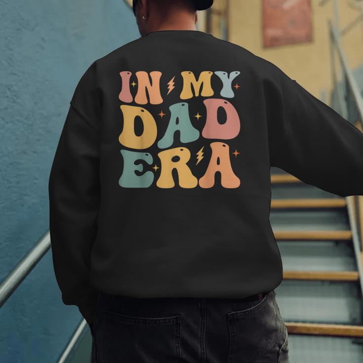 Groovy In My Dad Era Dad Father's Day Men's Sweatshirt Back Print