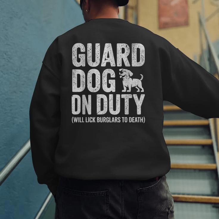 Guard Dog Will Lick Burglars Dog Mom Dad T-Shirt Men's Sweatshirt Back Print