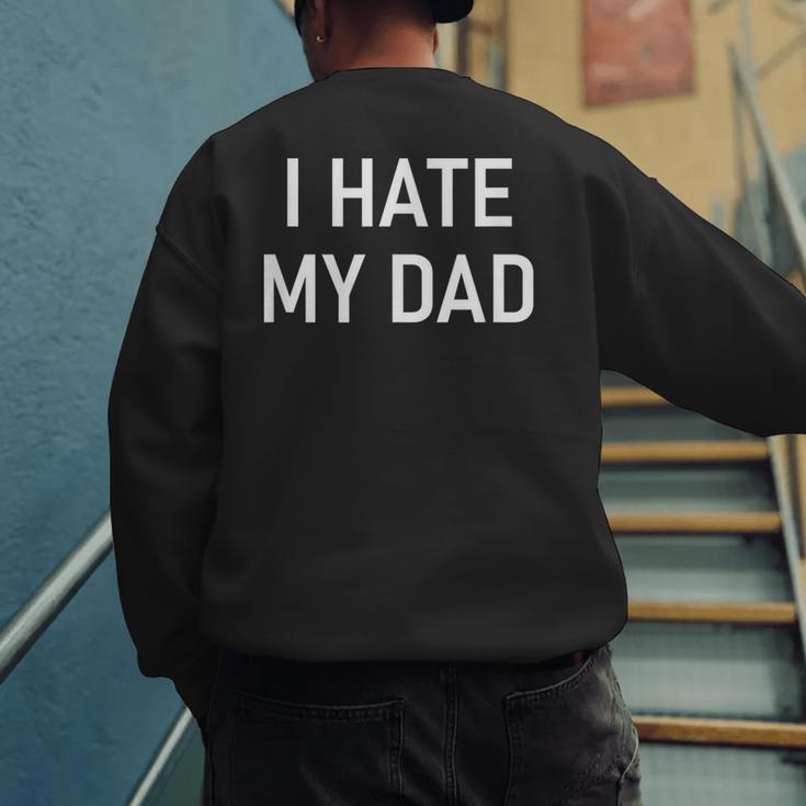 I Hate My Dad Jokes Sarcastic Men's Sweatshirt Back Print