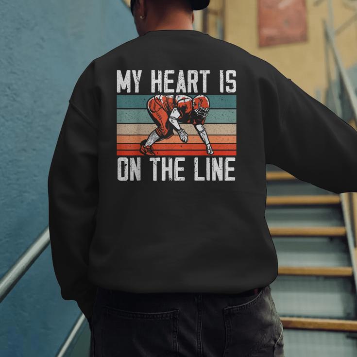 My Heart Is On The Line Football Mom Dad Offensive Lineman Men's Sweatshirt Back Print