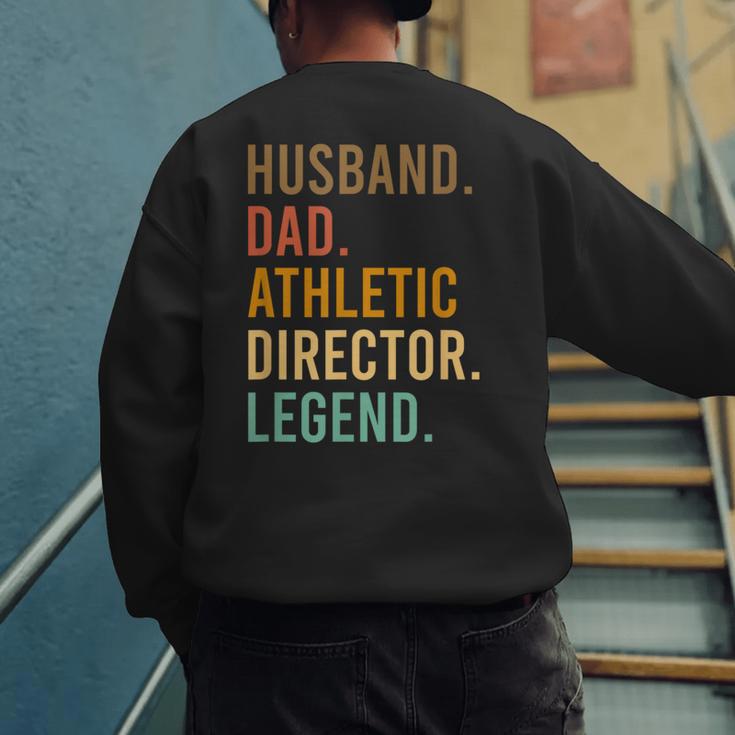 Husband Dad Athletic Director Legend Athletic Directors Men's Sweatshirt Back Print