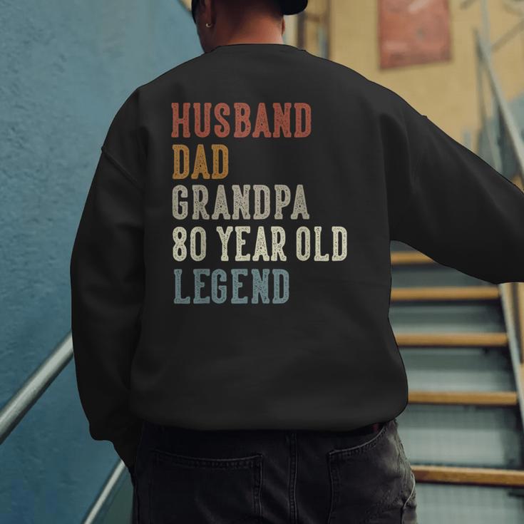 Husband Dad Grandpa 80 Year Old Legend 80th Birthday Men's Sweatshirt Back Print