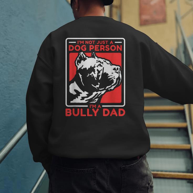 I'm A Bully Dad Dog Owner American Bully Men's Sweatshirt Back Print