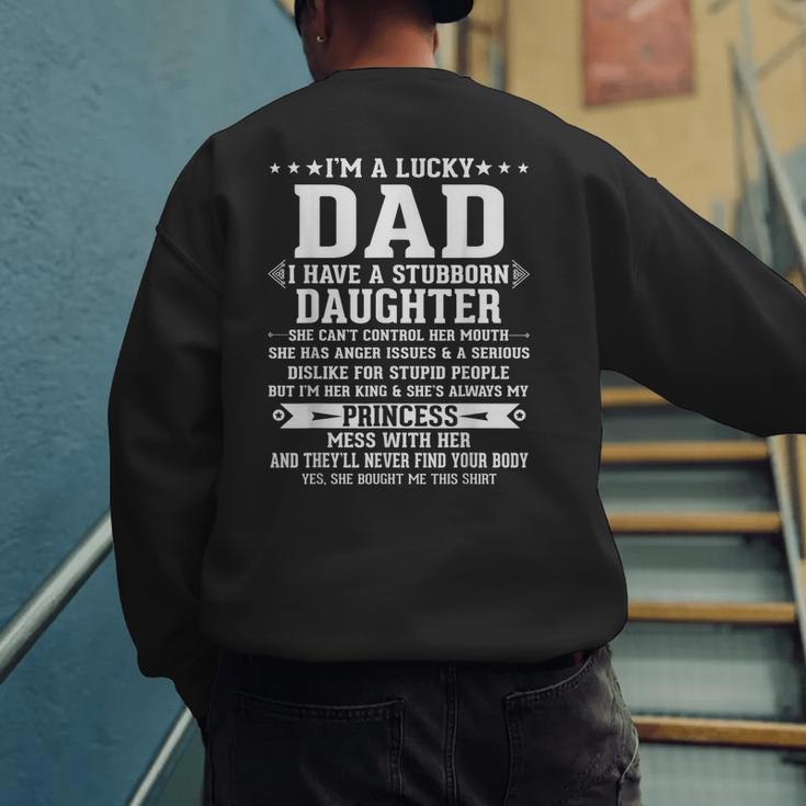 I'm A Lucky Dad I Have A Stubborn Daughter Fathers Men's Sweatshirt Back Print
