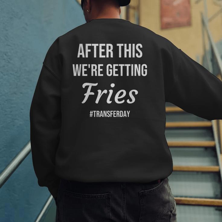 IVF For Couples & IVF Transfer Day Fries On Transfer Day Infertility Embryo IVF Mom IVF Dad Men's Sweatshirt Back Print