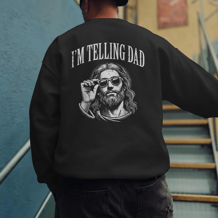 Jesus Im Telling Dad Christian Humor Men Women Kids Men's Sweatshirt Back Print