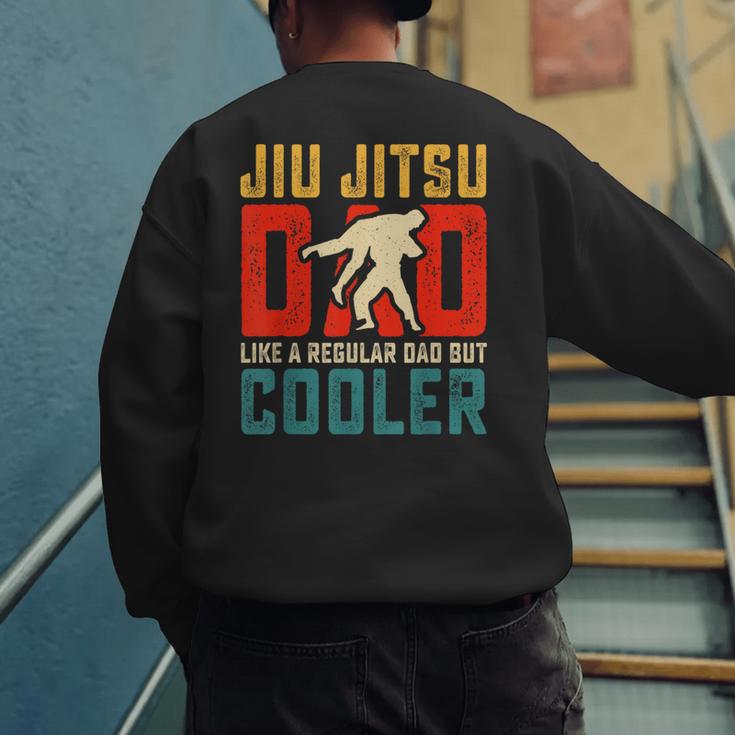 Jiu Jitsu Dad Like A Regular Dad But Cooler Dad Father Men's Sweatshirt Back Print
