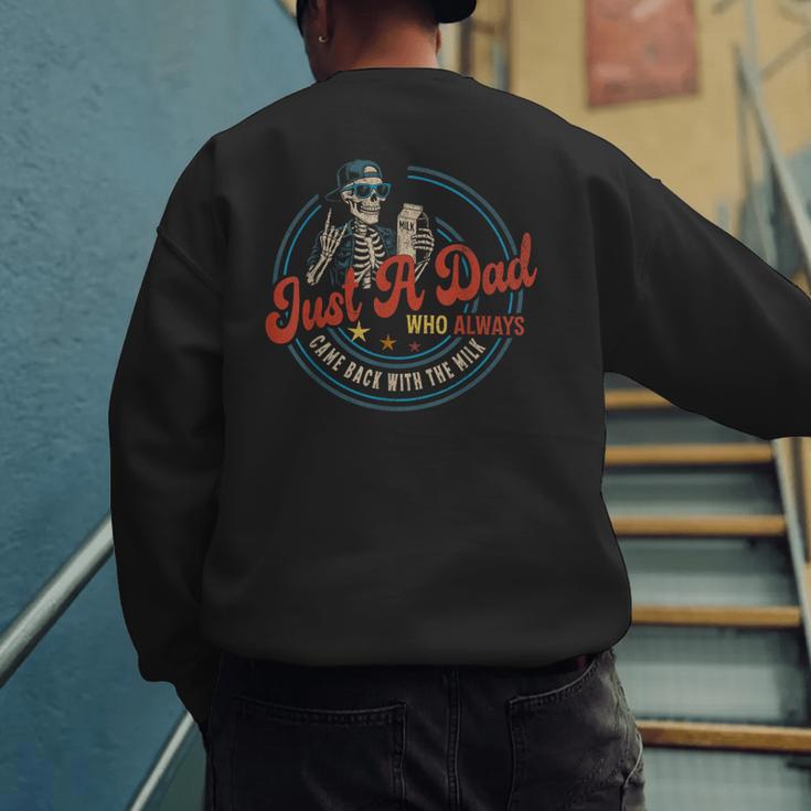 Just a Dad Who Always Came Back With The Milk Father's Day Men's Sweatshirt Back Print
