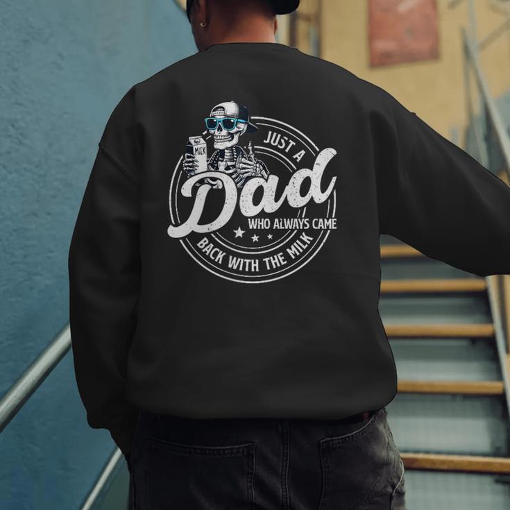 Just A Dad Who Always Came Back With The Milk Men's Sweatshirt Back Print