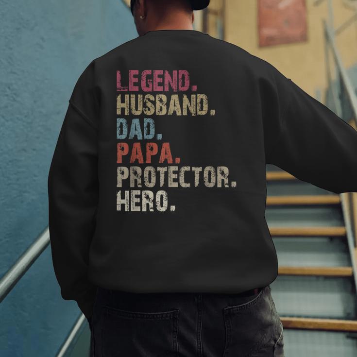 Legend Husband Dad Papa Protector Hero For Dad Men's Sweatshirt Back Print