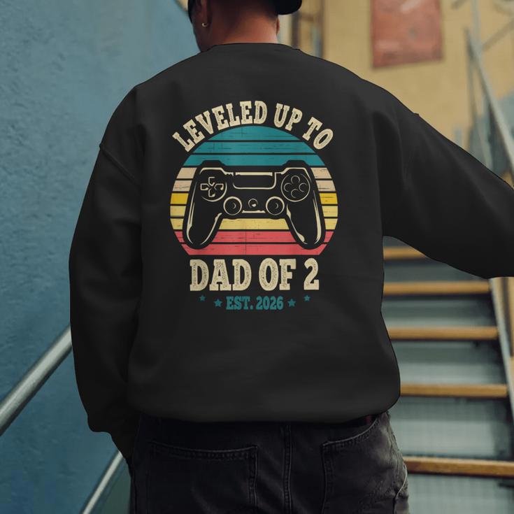 I Leveled Up To Dad Of 2 2026 Promoted To Dad Of Two Kids Men's Sweatshirt Back Print