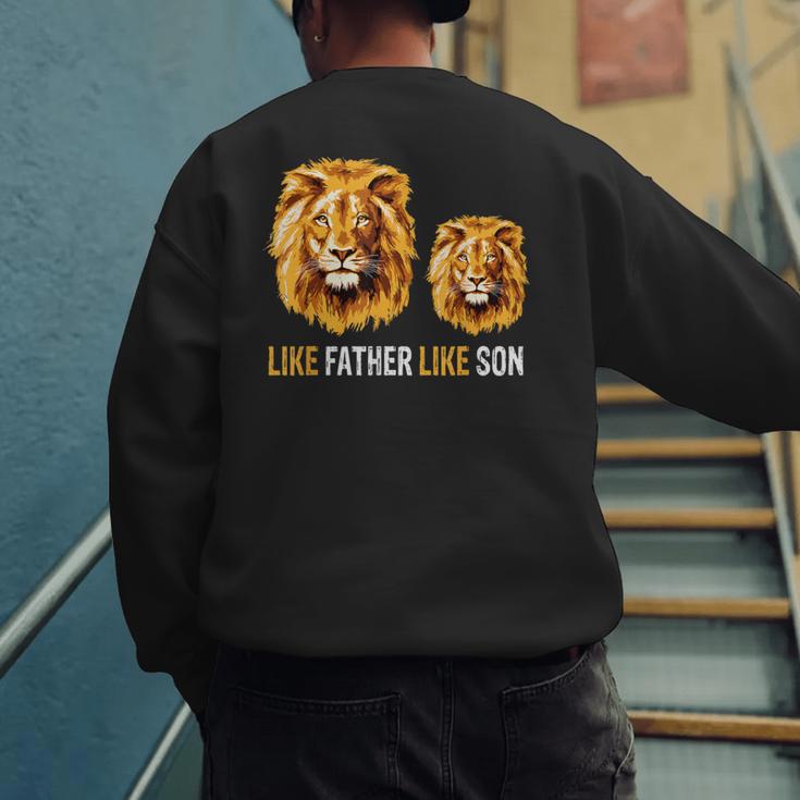 Lion Dad Like Father Like Son Lions Lovers Fathers Day Men's Sweatshirt Back Print