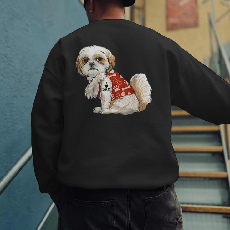 I Love Dad Tattoo Shih Tzu Dad Father's Day Men's Sweatshirt Back Print