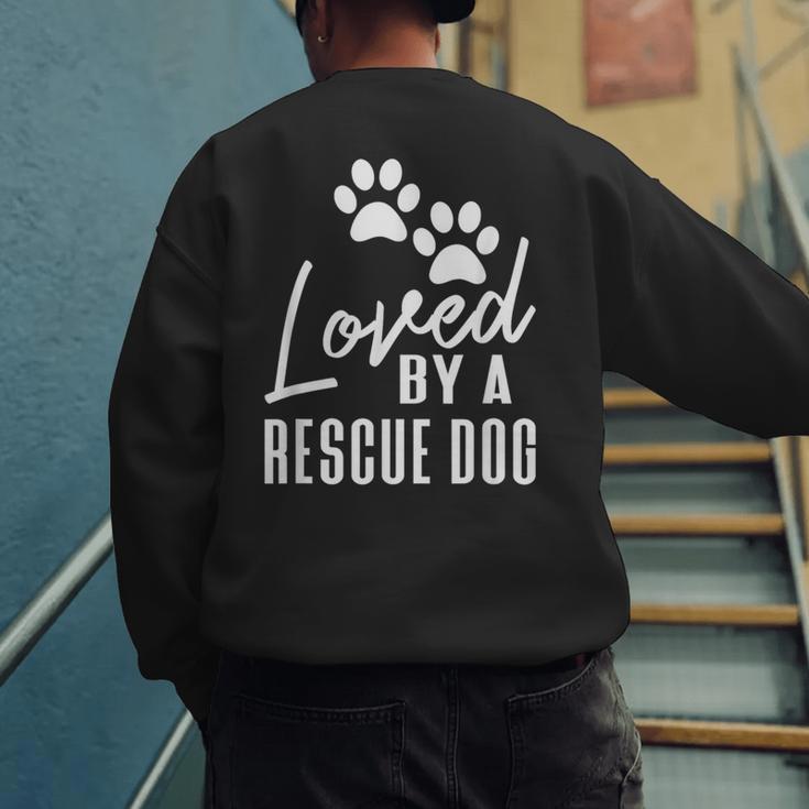 Loved By A Rescue Dog Foster Mom Rescue Dad Men's Sweatshirt Back Print Loved By A Rescue Dog Foster Mom Rescue Dad Men's Sweatshirt Back Print
