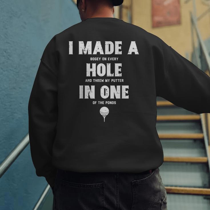 I Made A Hole In One Golfing Golf Lover Golfer Men Dad Men's Sweatshirt Back Print