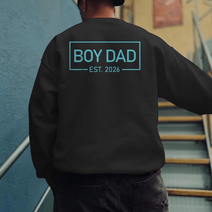 Men Boy Dad Est 2026 Newborn Daddy Father Baby Boy Son Men's Sweatshirt Back Print