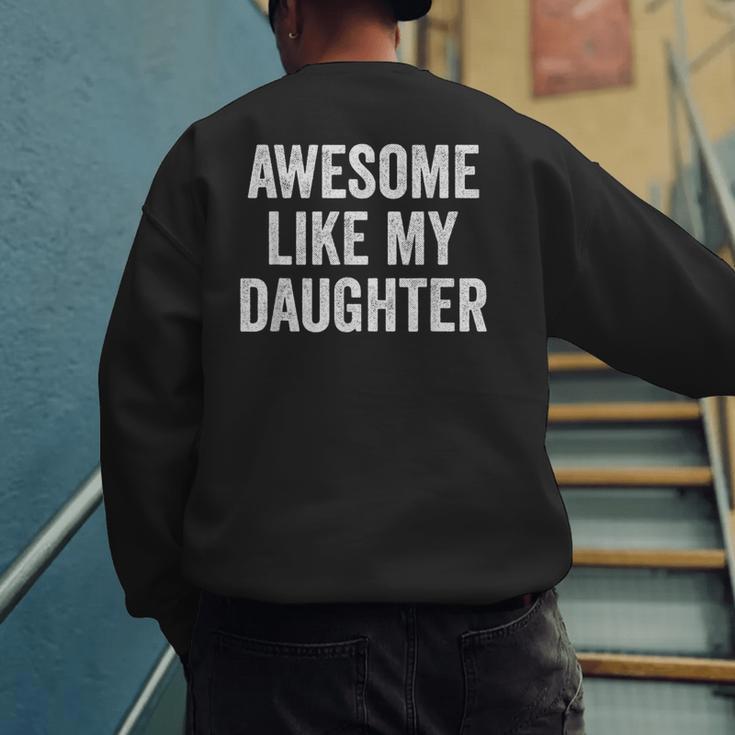 Mom Dad Awesome Like My Daughter Men's Sweatshirt Back Print