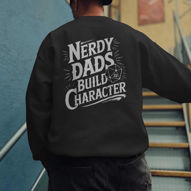 Nerdy Dads Build Character RPG Dice Father Humor Men's Sweatshirt Back Print