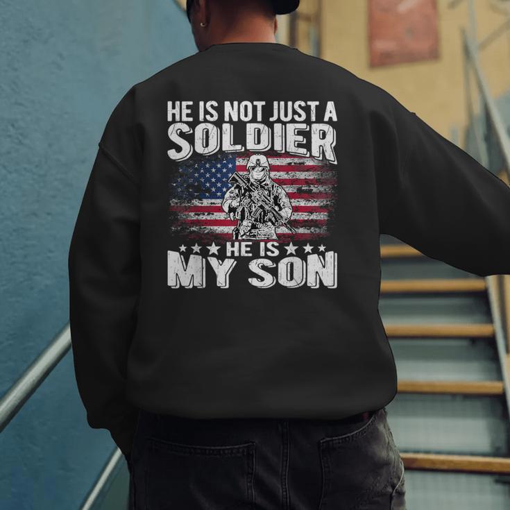 He Is Not Just A Soldier He Is My Son Proud Military Mom Dad Men's Sweatshirt Back Print