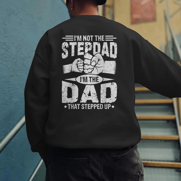 Not The Stepdad Dad That Stepped Up Fathers Day 2025 Men's Sweatshirt Back Print